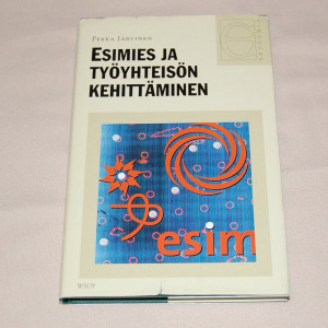 Pekka Järvinen Esimies ja työyhteisön kehittäminen